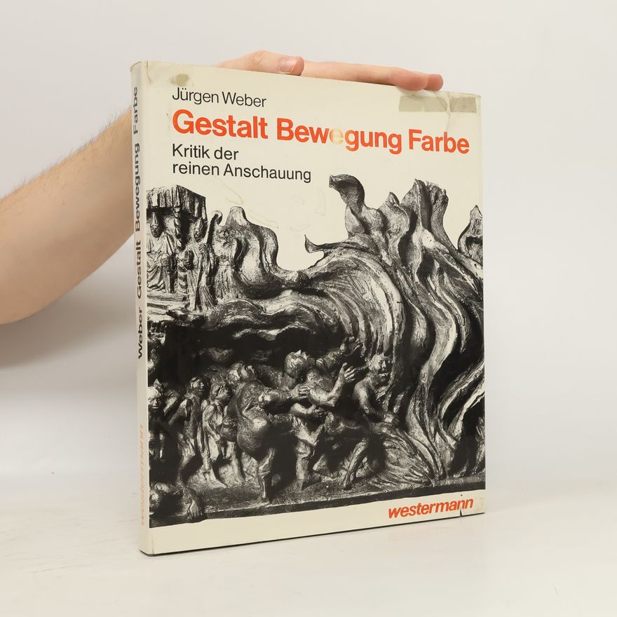Jürgen Weber Gestalt, Bewegung, Farbe