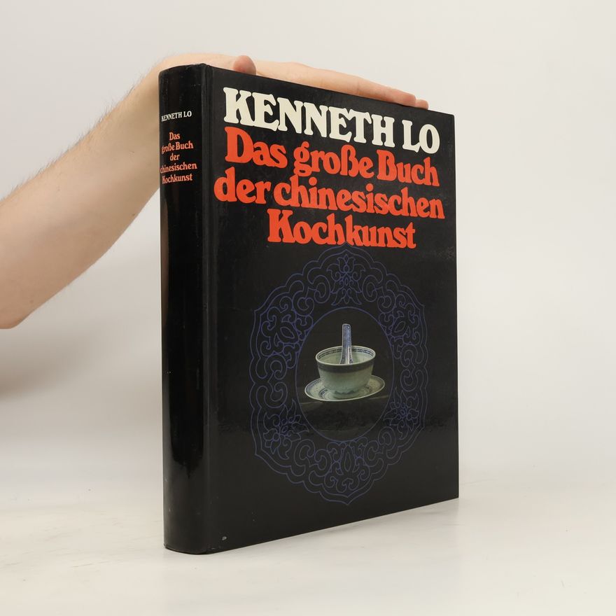 Kenneth Lo Das grosse Buch der chinesischen Kochkunst