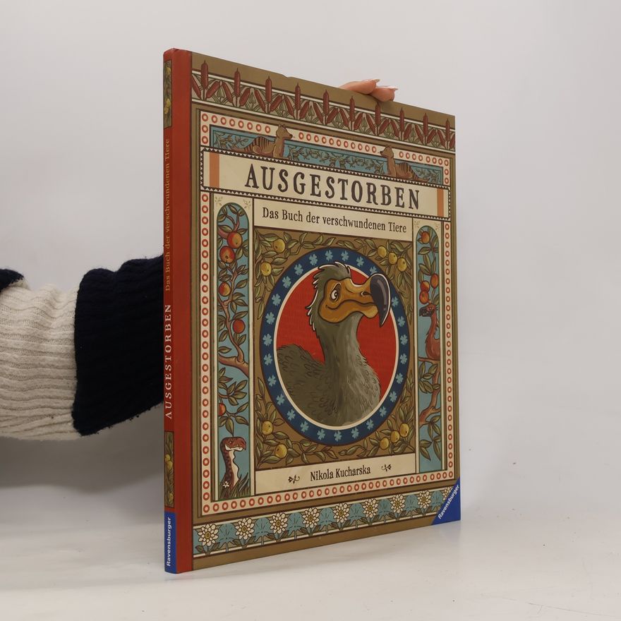 Nikola Kucharska Ausgestorben - Das Buch der verschwundenen Tiere