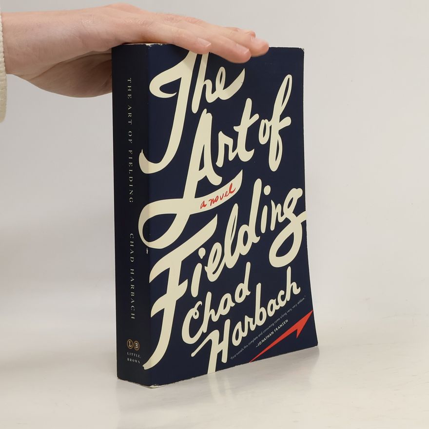 Chad Harbach The Art of Fielding