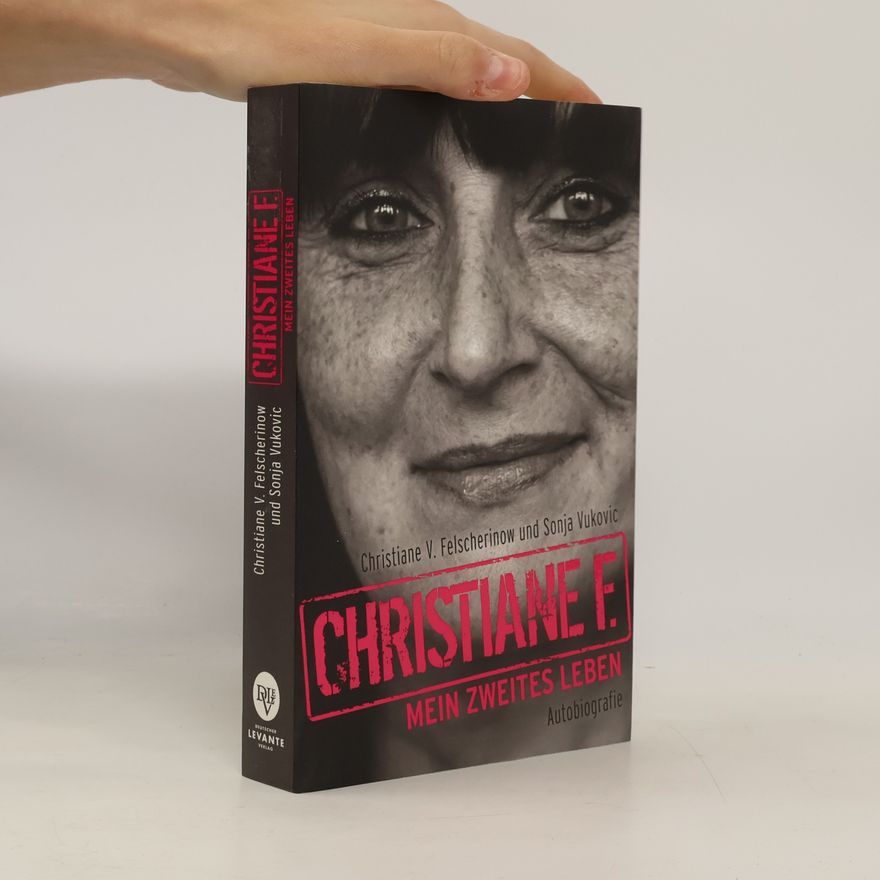 Christiane Felscherinow Christiane F. Mein zweites Leben