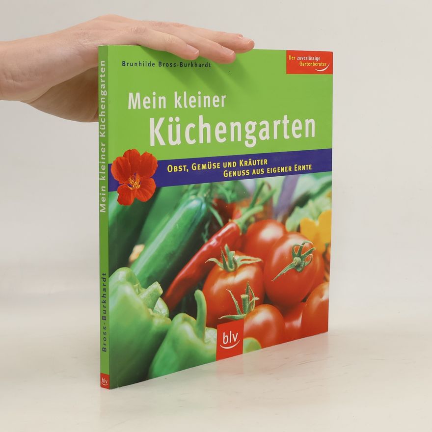 Brunhilde Bross Burkhardt Mein kleiner Küchengarten