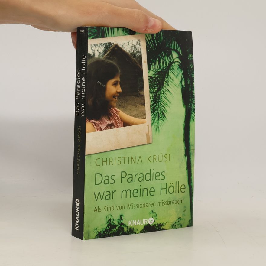 Christina Krüsi Das Paradies war meine Hölle