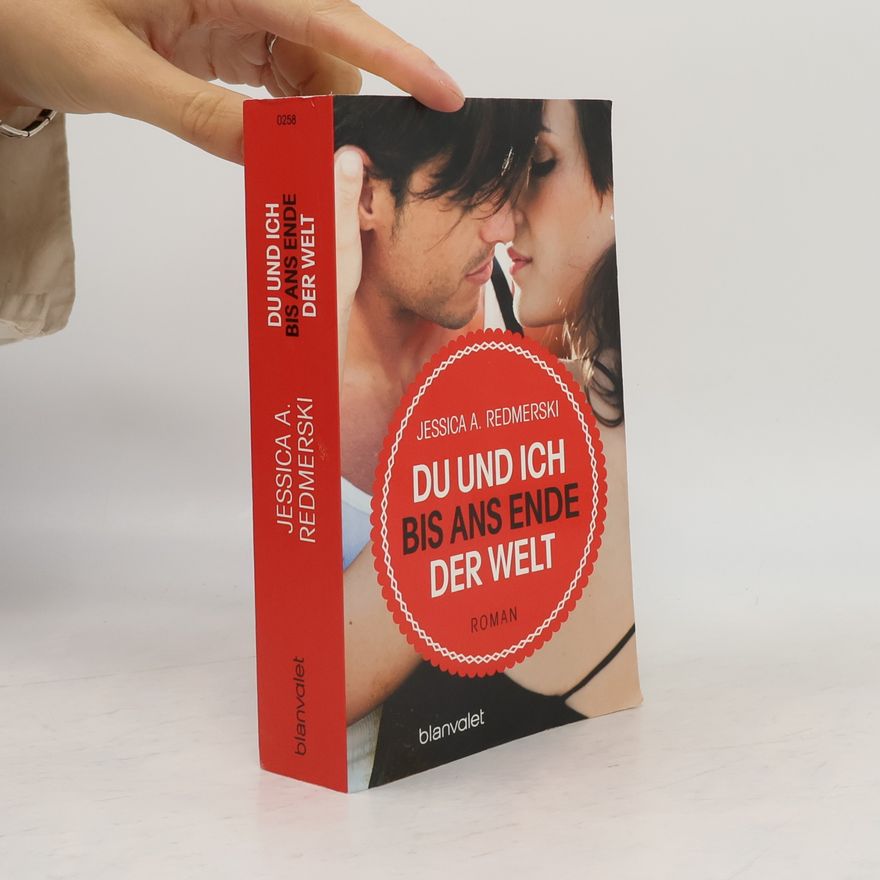 J.A. Redmerski Du und ich bis ans Ende der Welt