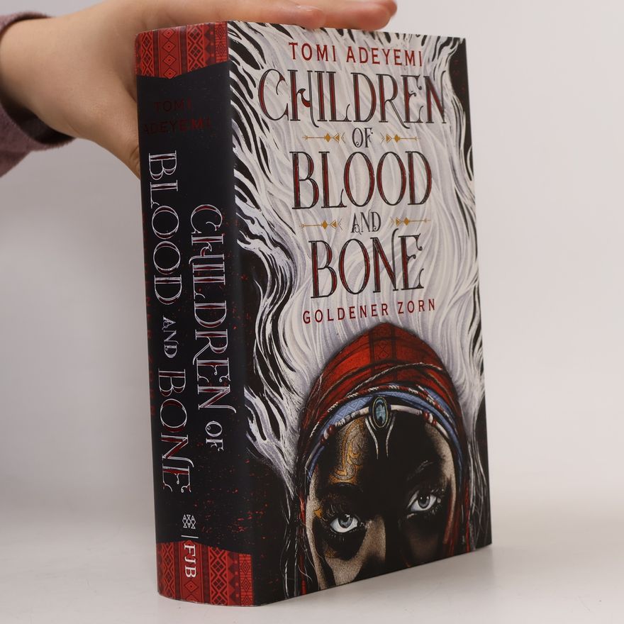 Tomi Adeyemi Children of Blood and Bone. Goldener Zorn