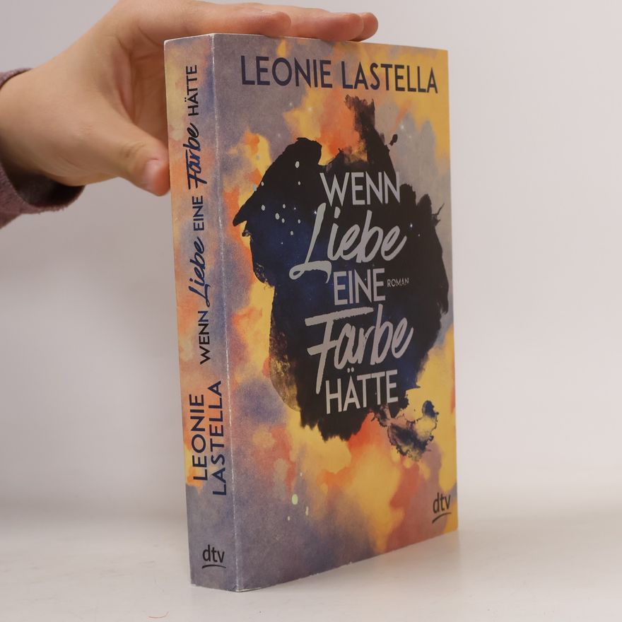 Leonie Lastella Wenn Liebe eine Farbe hätte