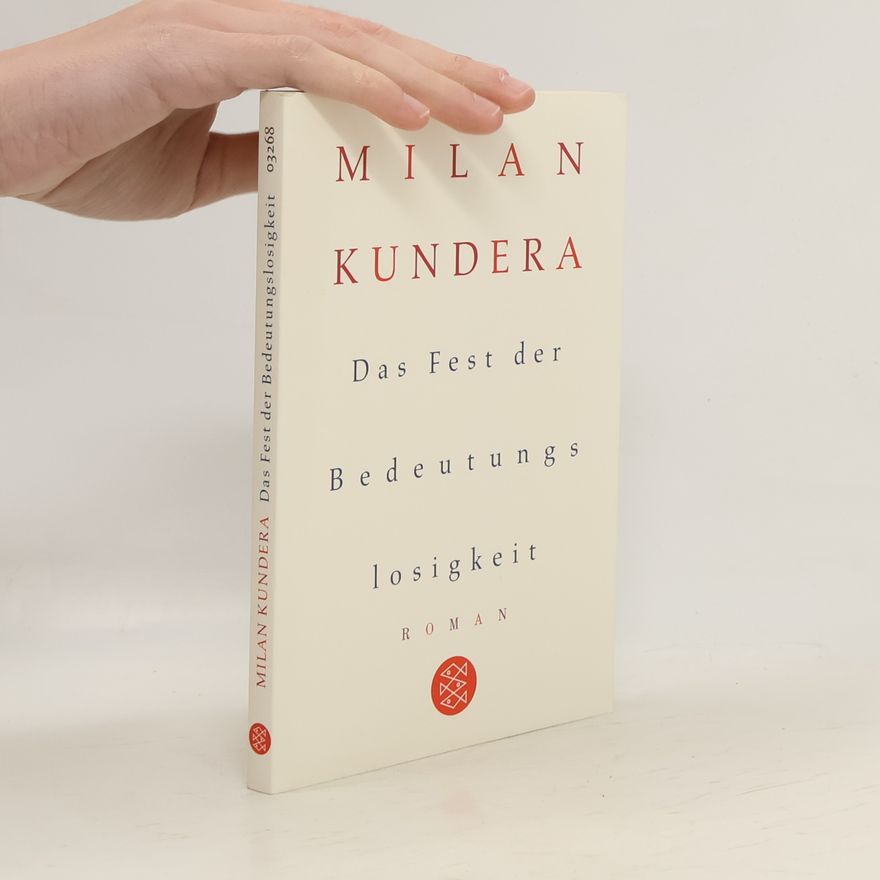 Milan Kundera Das Fest der Bedeutungslosigkeit