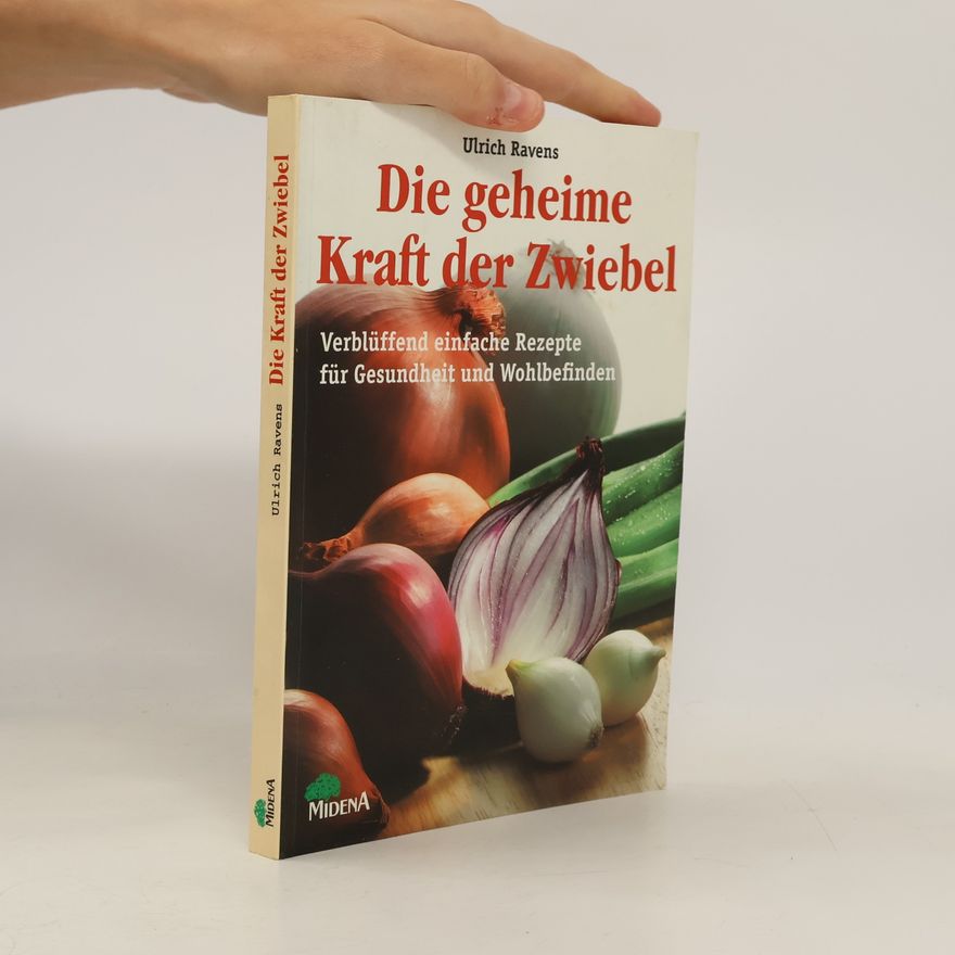 Ulrich Ravens Die geheime Kraft der Zwiebel