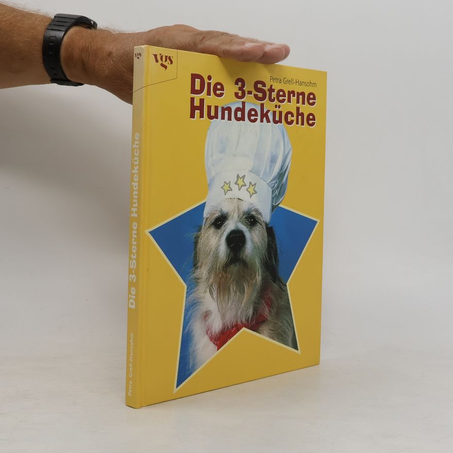 Petra Grell-Hansohm Die 3-Sterne-Hundeküche