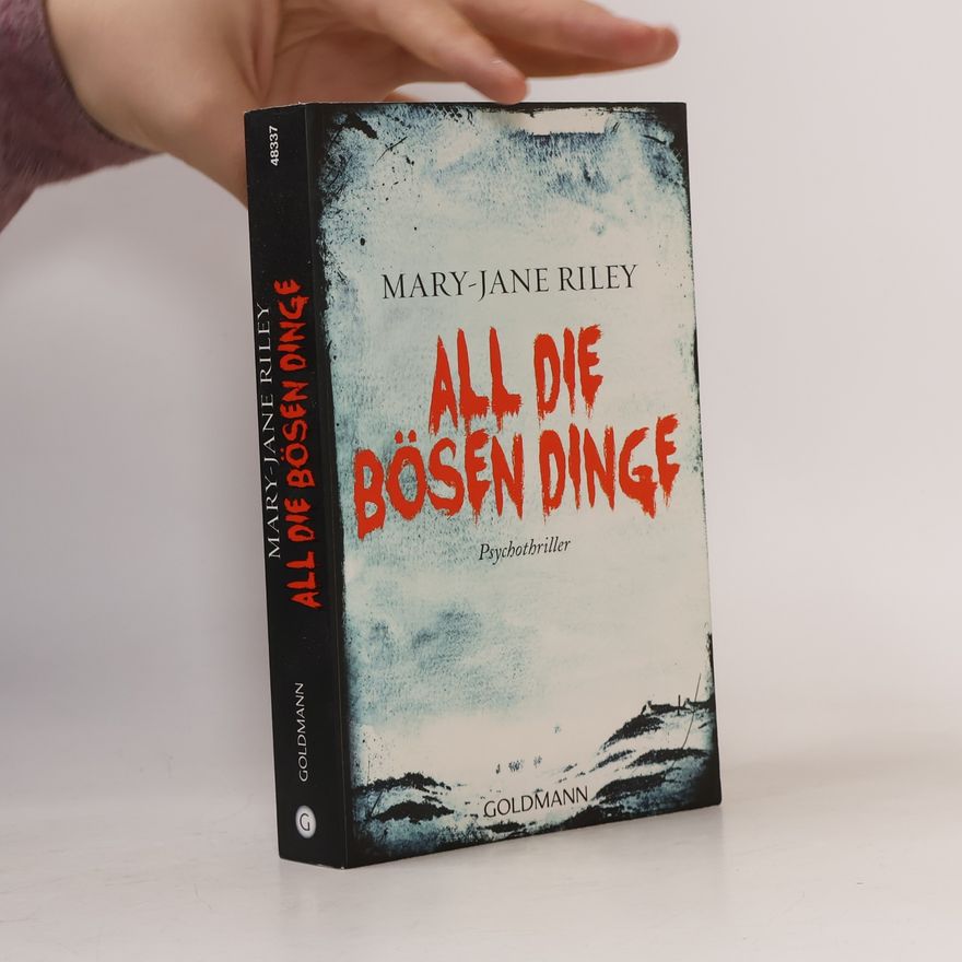 Mary Jane Riley All die bösen Dinge