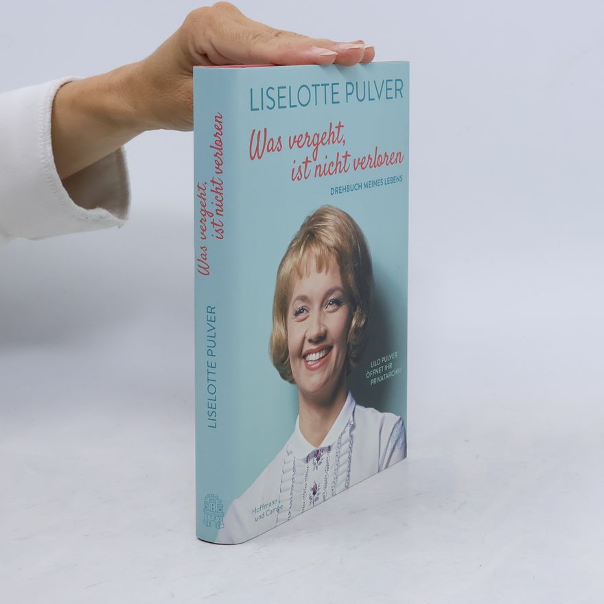 Liselotte Pulver Was vergeht, ist nicht verloren