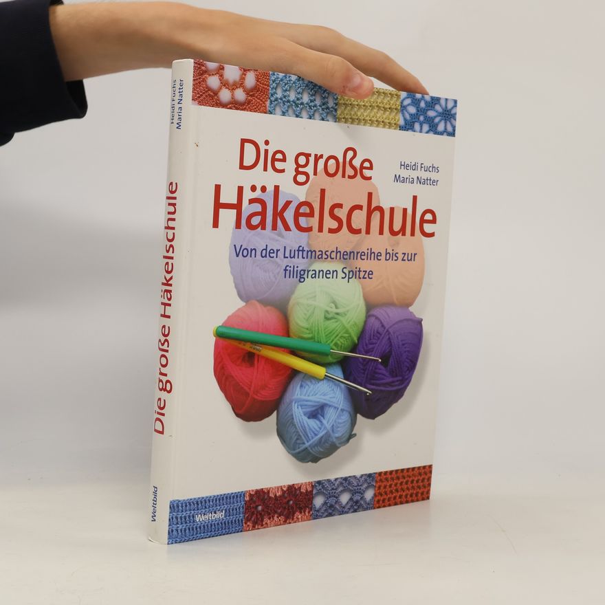 Heidi Fuchs Die große Häkelschule