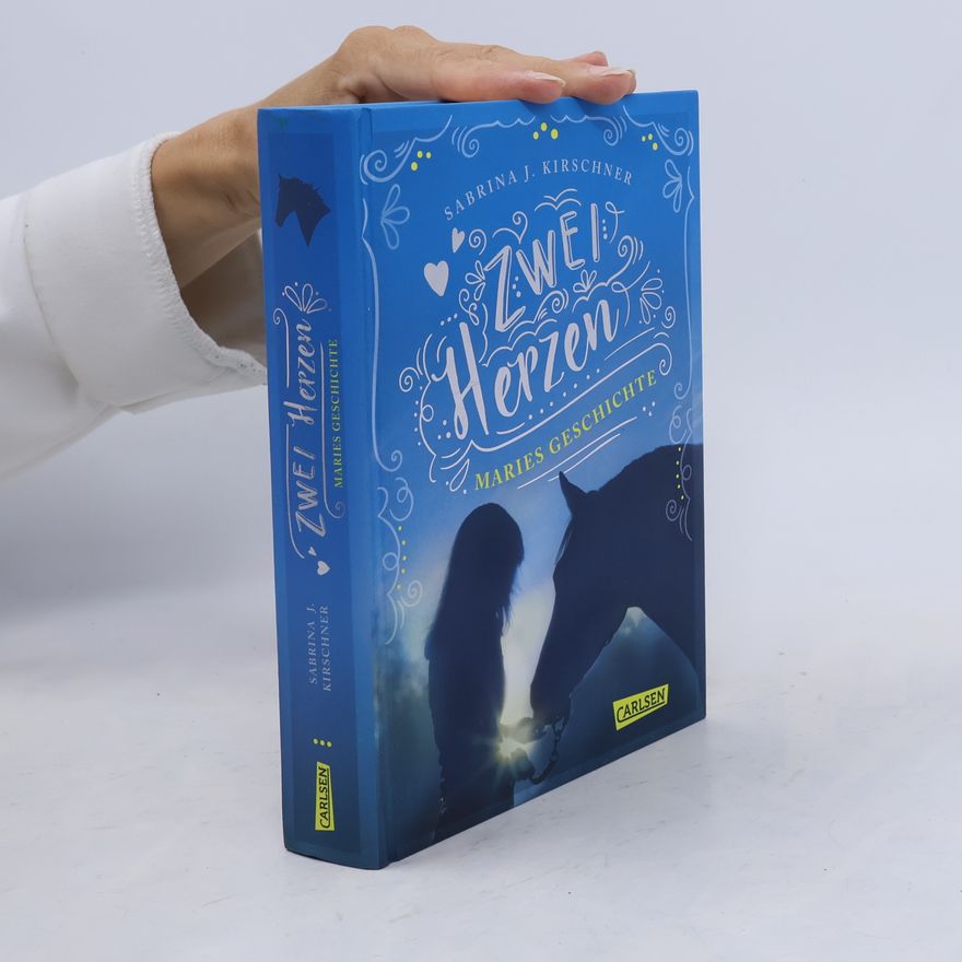 Sabrina J. Kirschner Zwei Herzen: Maries Geschichte