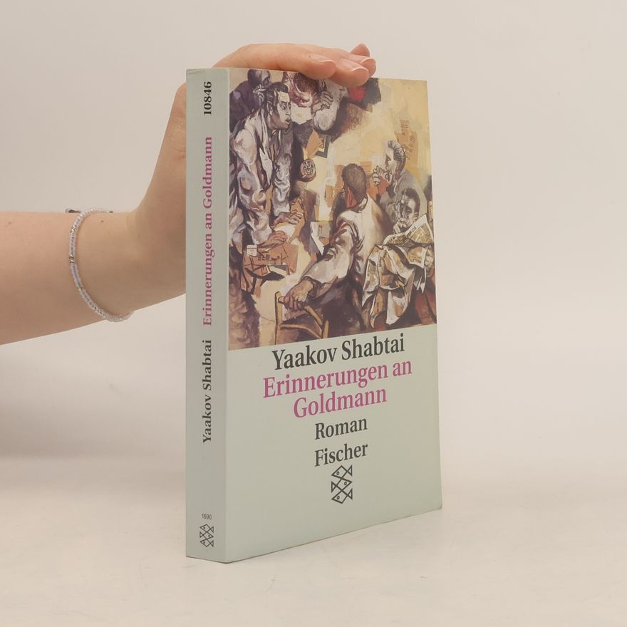 Yaʿaḳov Shabtai Erinnerungen an Goldmann