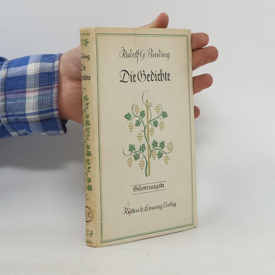 Rudolf Georg Binding Die Gedichte