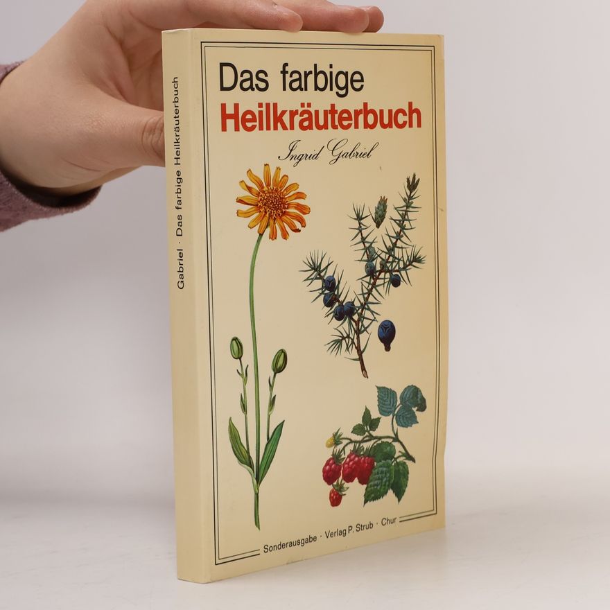 Ingrid Gabriel Das farbige Heilkräuterbuch