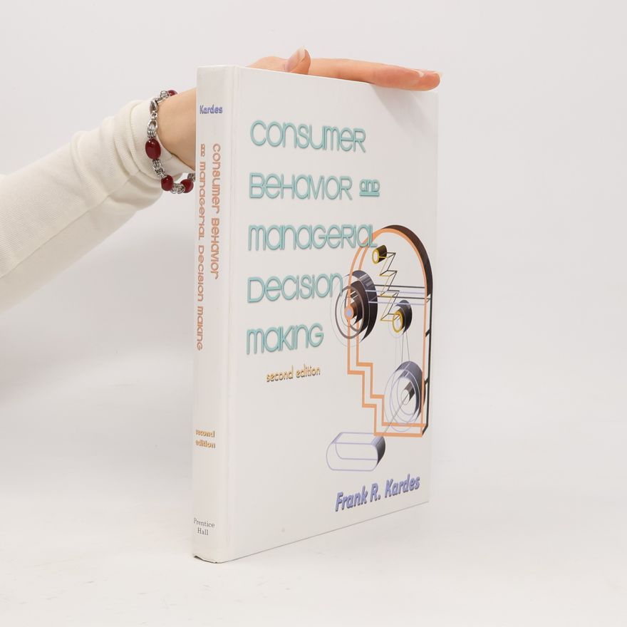 Frank R. Kardes Consumer Behavior and Managerial Decision Making