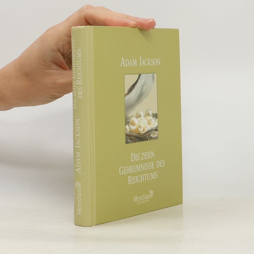 Adam Jackson Die zehn Geheimnisse des Reichtums
