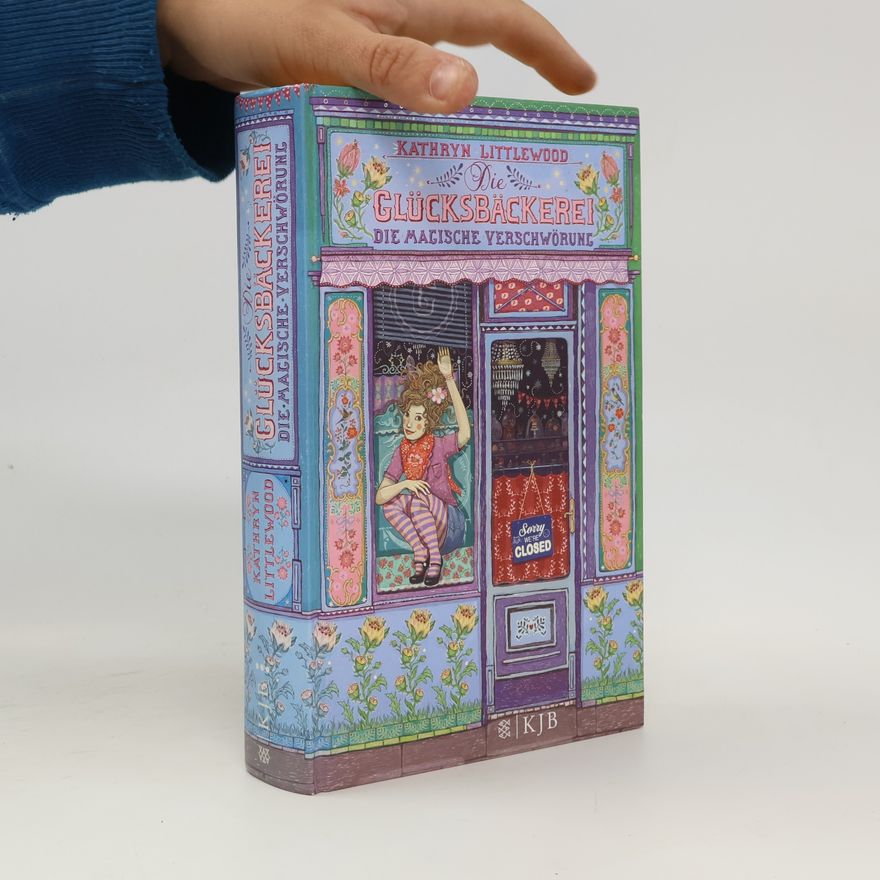 Kathryn Littlewood Die Glücksbäckerei 3. Die magische Verschwörung