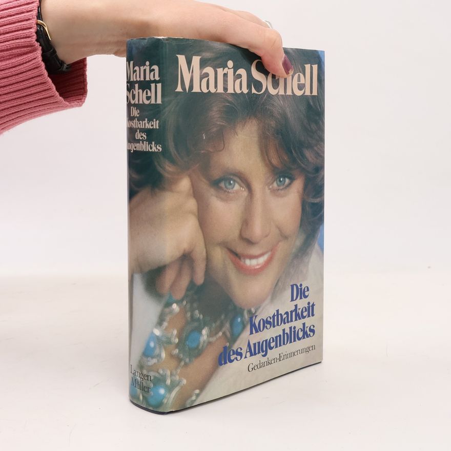 Maria Schell Die Kostbarkeit des Augenblicks