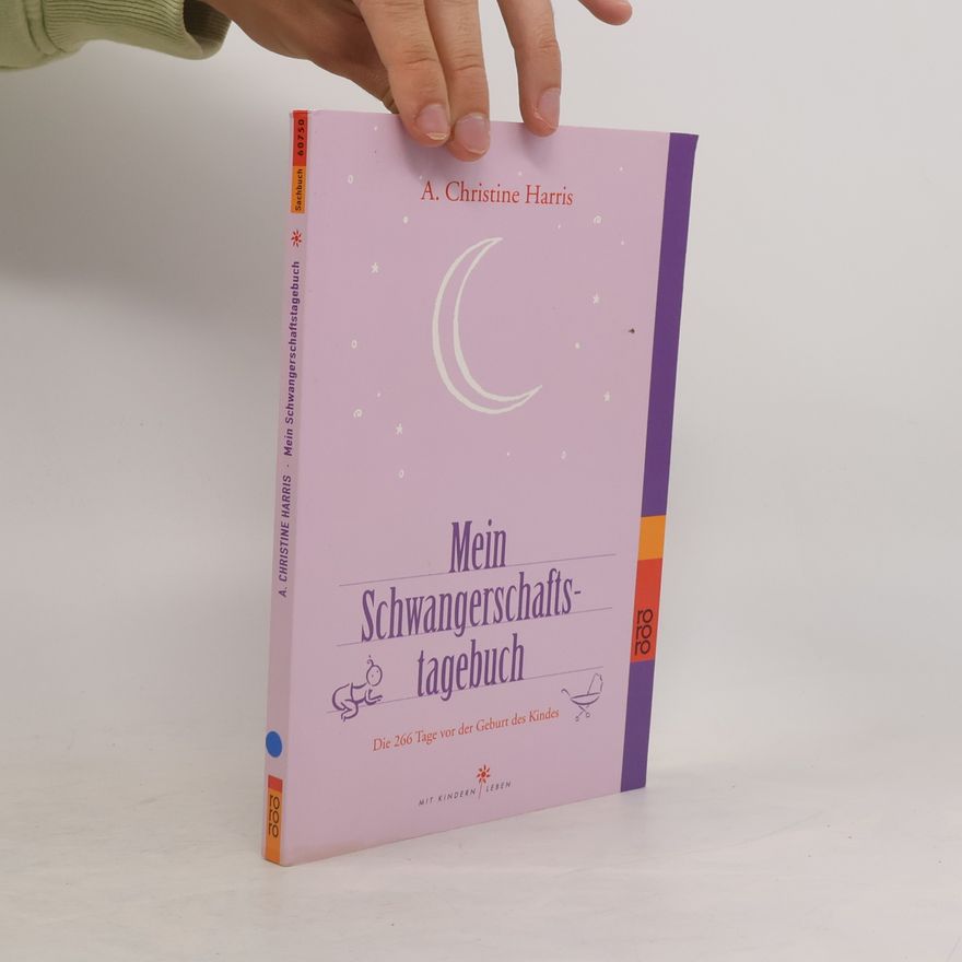 A. Christine Harris Mein Schwangerschaftstagebuch