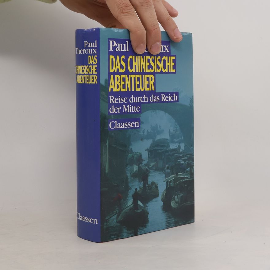 Paul Theroux Das chinesische Abenteuer