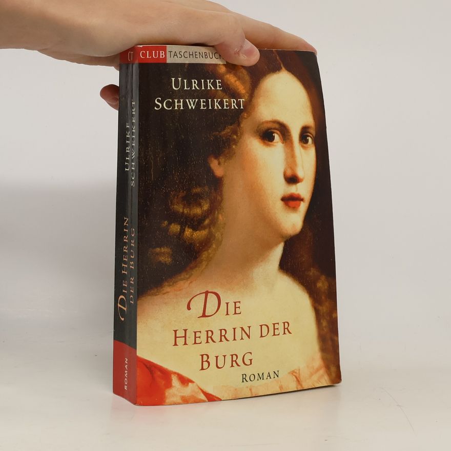 Ulrike Schweikert Die Herrin der Burg