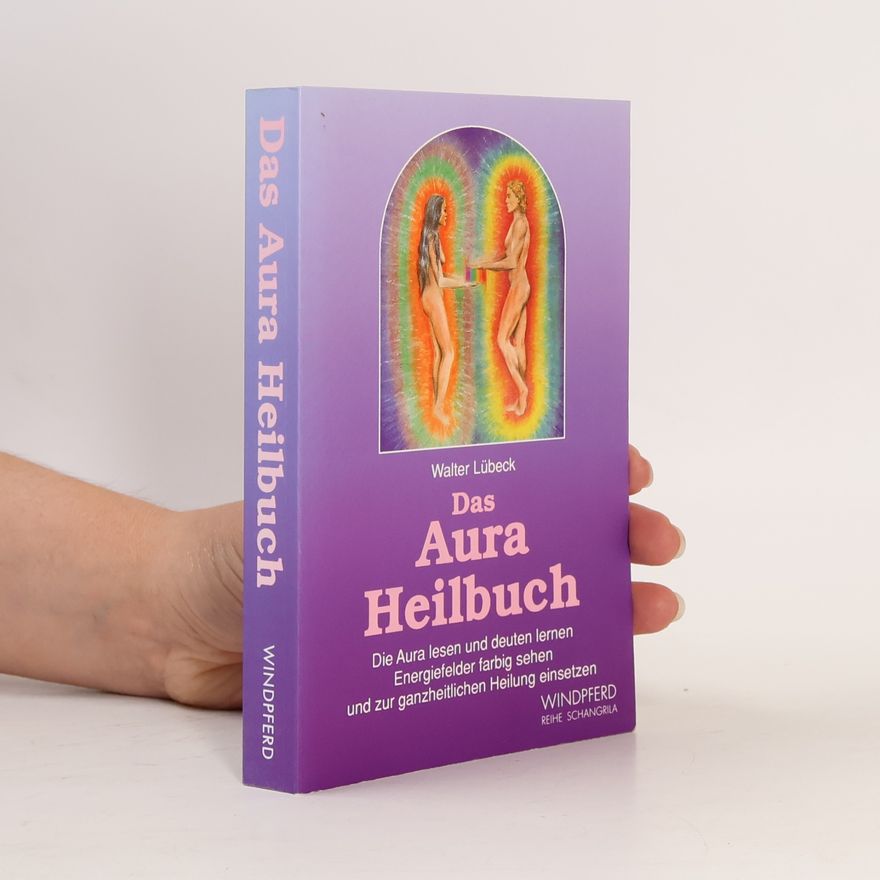 Walter Lübeck Das Aura-Heilbuch