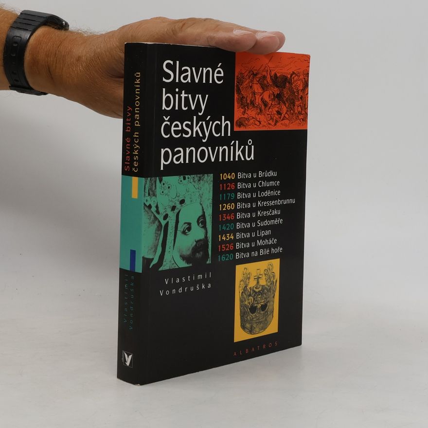 Vlastimil Vondruška Slavné bitvy českých panovníků