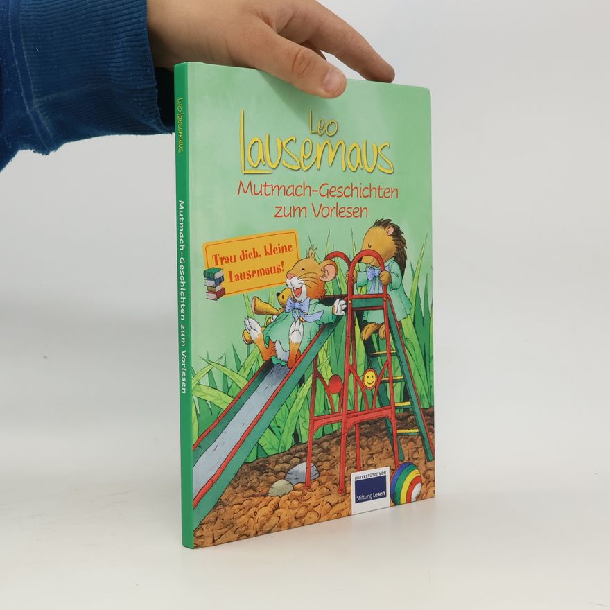 Sophia Witt Leo Lausemaus. Mutmach-Geschichten zum Vorlesen
