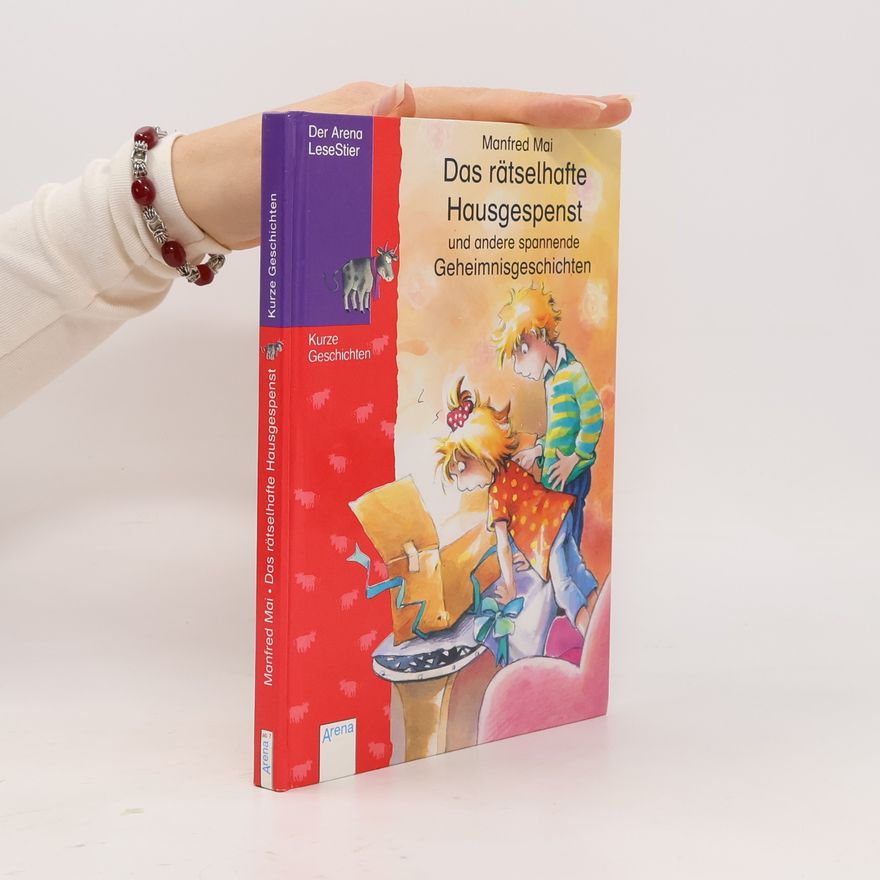 Manfred Mai Das rätselhafte Hausgespenst und andere Geheimnisgeschichten