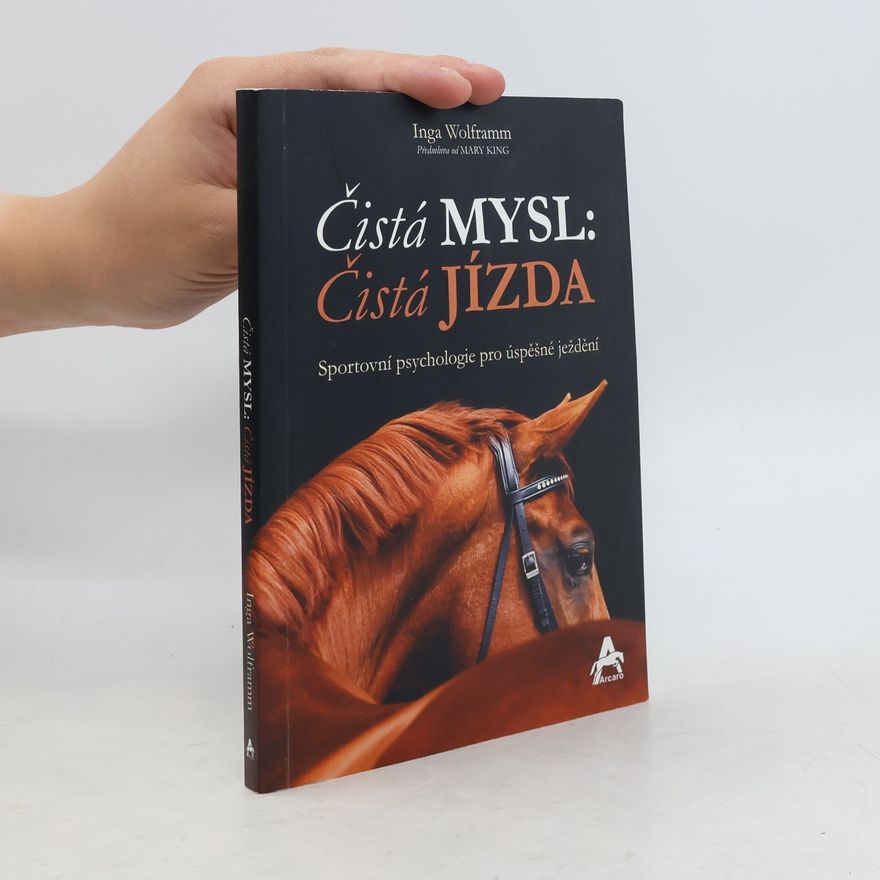 Inga Wolframm Čistá mysl: čistá jízda