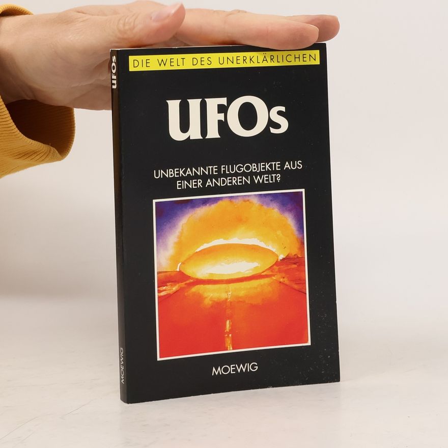 Collectif d'auteurs UFOs: Unbekannte Flugobjekte Aus Einer Anderen Welt?