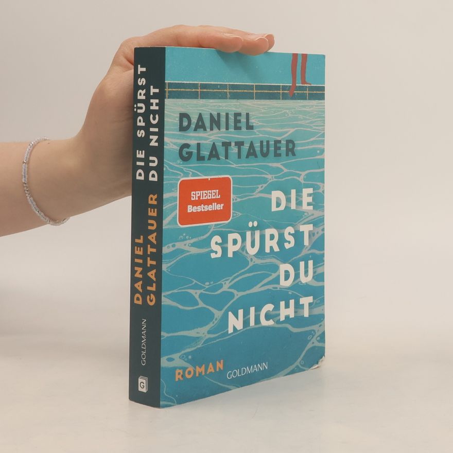 Daniel Glattauer Die spürst du nicht