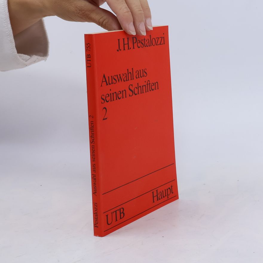 Johann Heinrich Pestalozzi Auswahl aus seinen Schriften 2