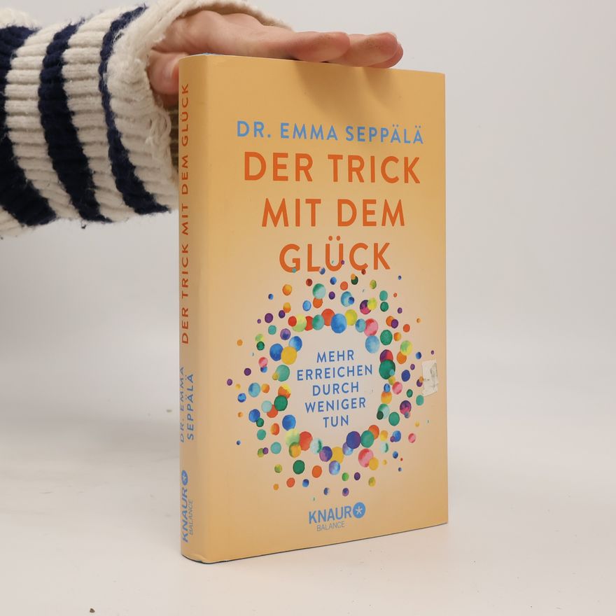 Emma Seppälä Der Trick mit dem Glück