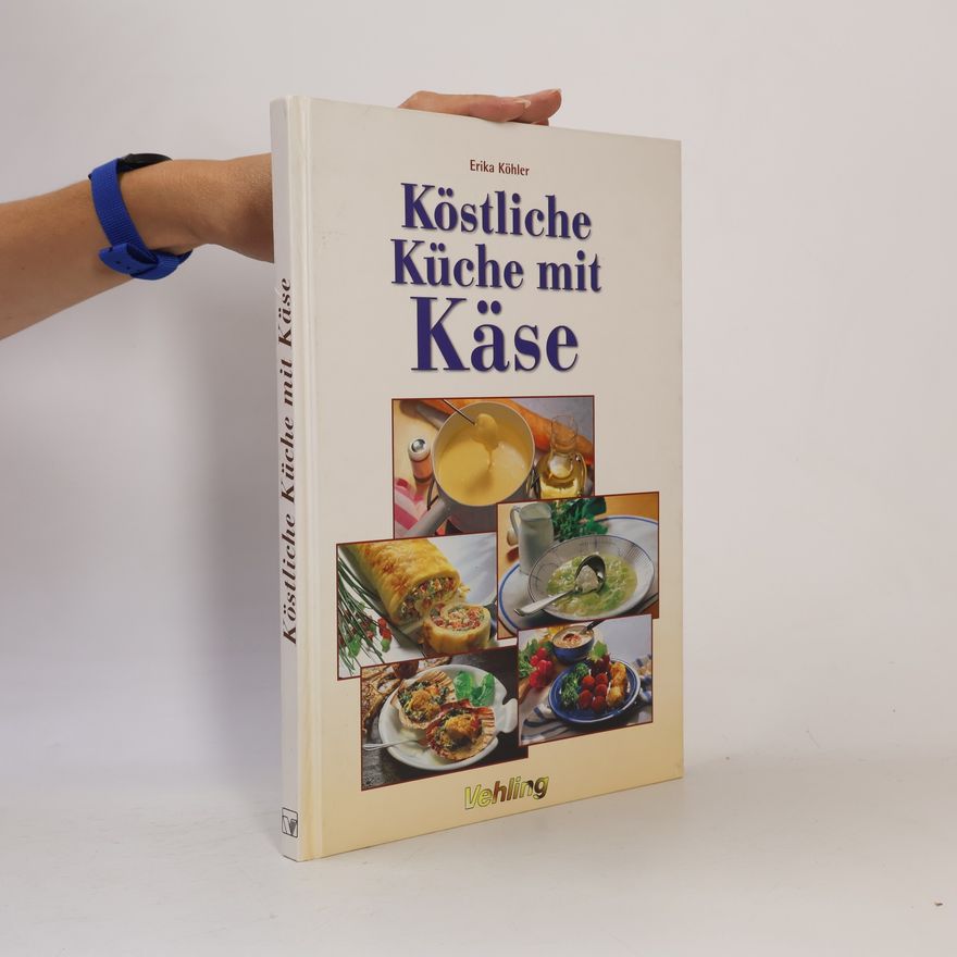 Erika Köhler Köstliche Küche mit Käse