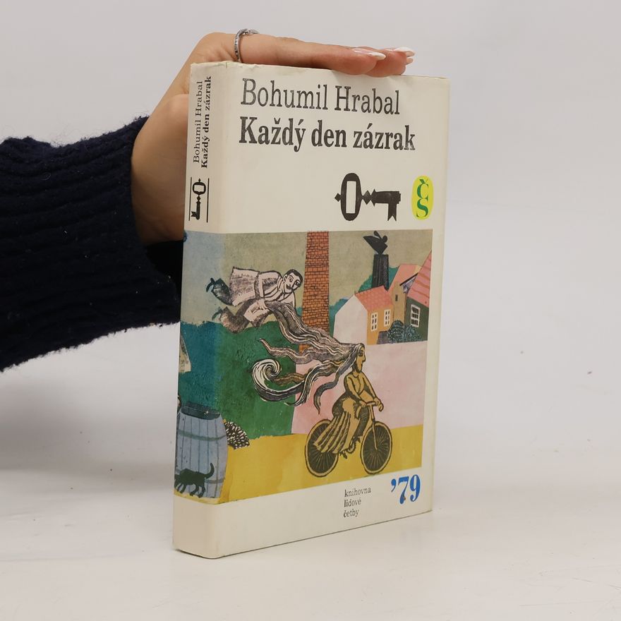 Bohumil Hrabal Každý den zázrak