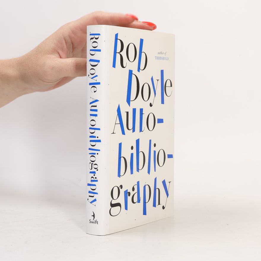 Rob Doyle Autobibliography