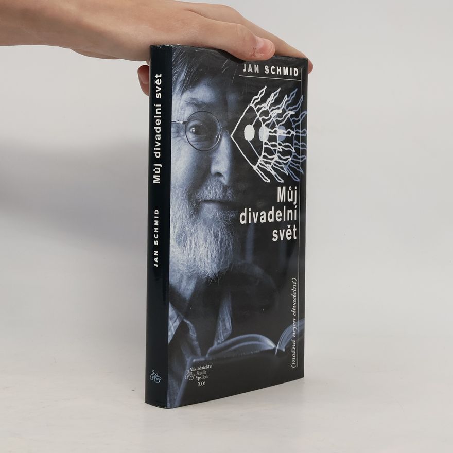 Jan Schmid Můj divadelní svět