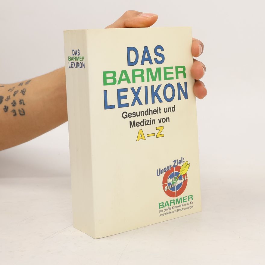 Autorenkollektiv Das Barmer Lexikon. Gesundheit und Medizin von A-Z