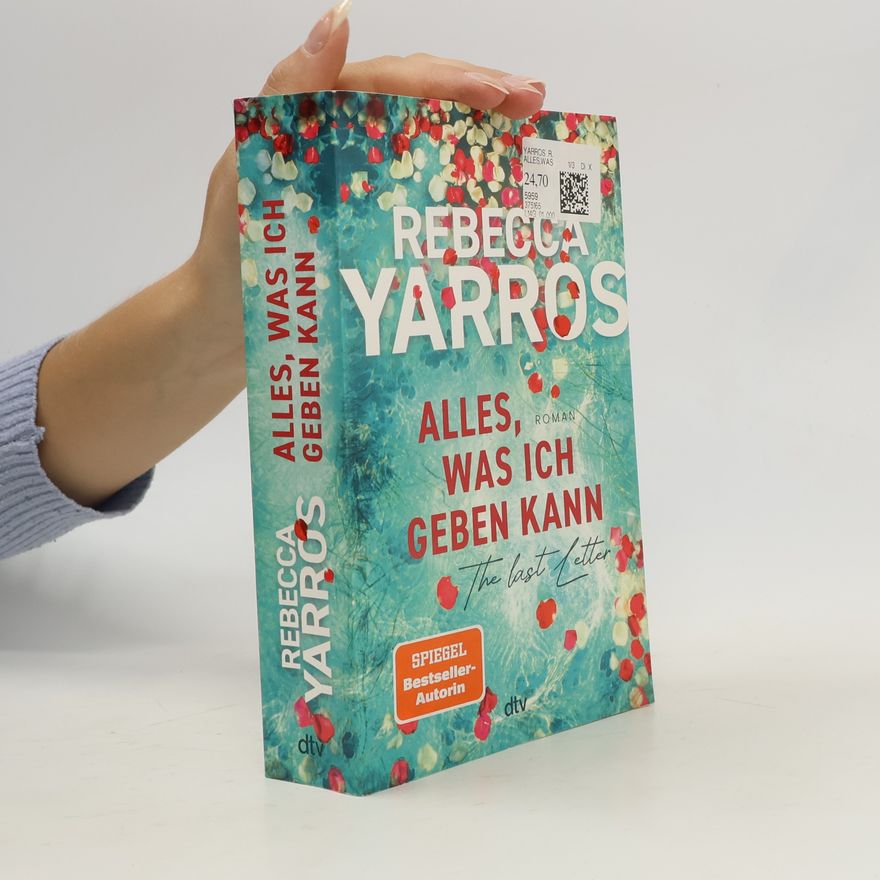 Rebecca Yarros Alles, was ich geben kann - The Last Letter