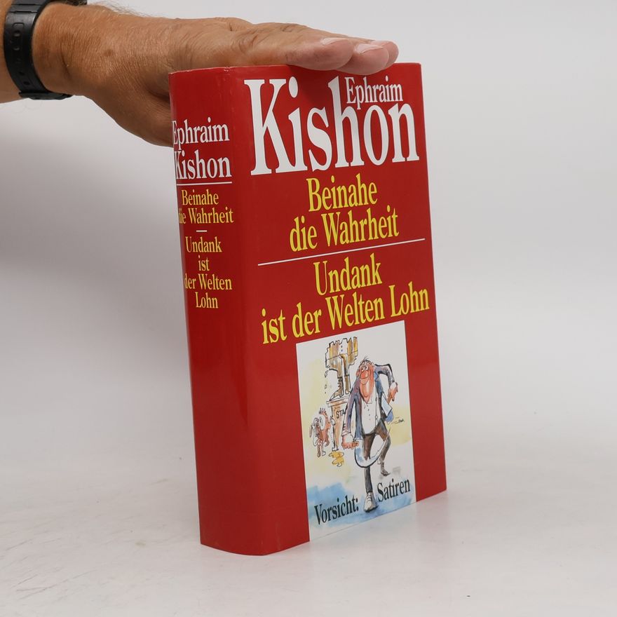 Ephraim Kishon Beinahe die Wahrheit. Undank ist der Welten Lohn