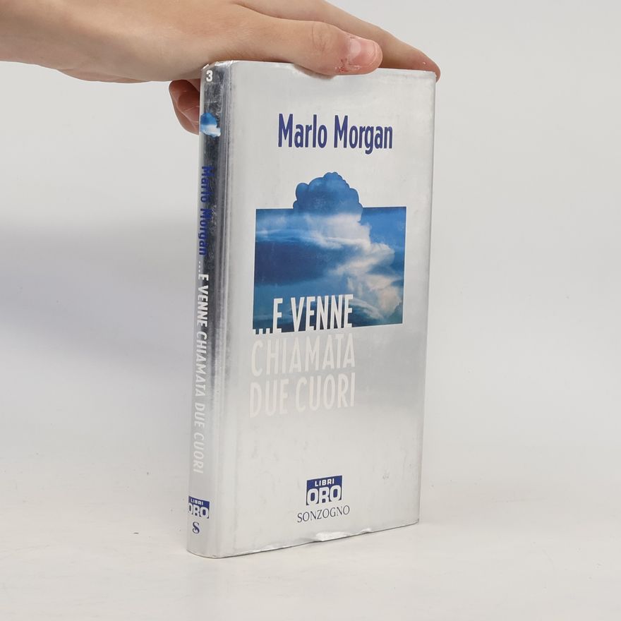 Marlo Morgan Libri Oro - 3: ...E venne chiamata Due Cuori