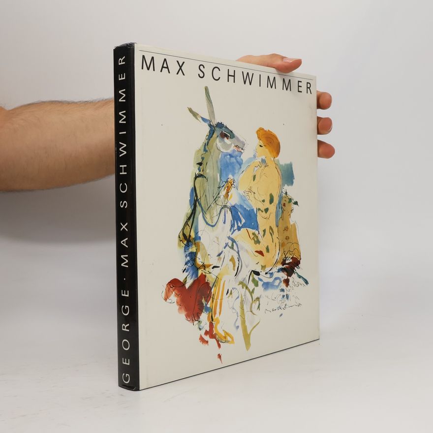 Magdalena George Max Schwimmer. Leben und Werk