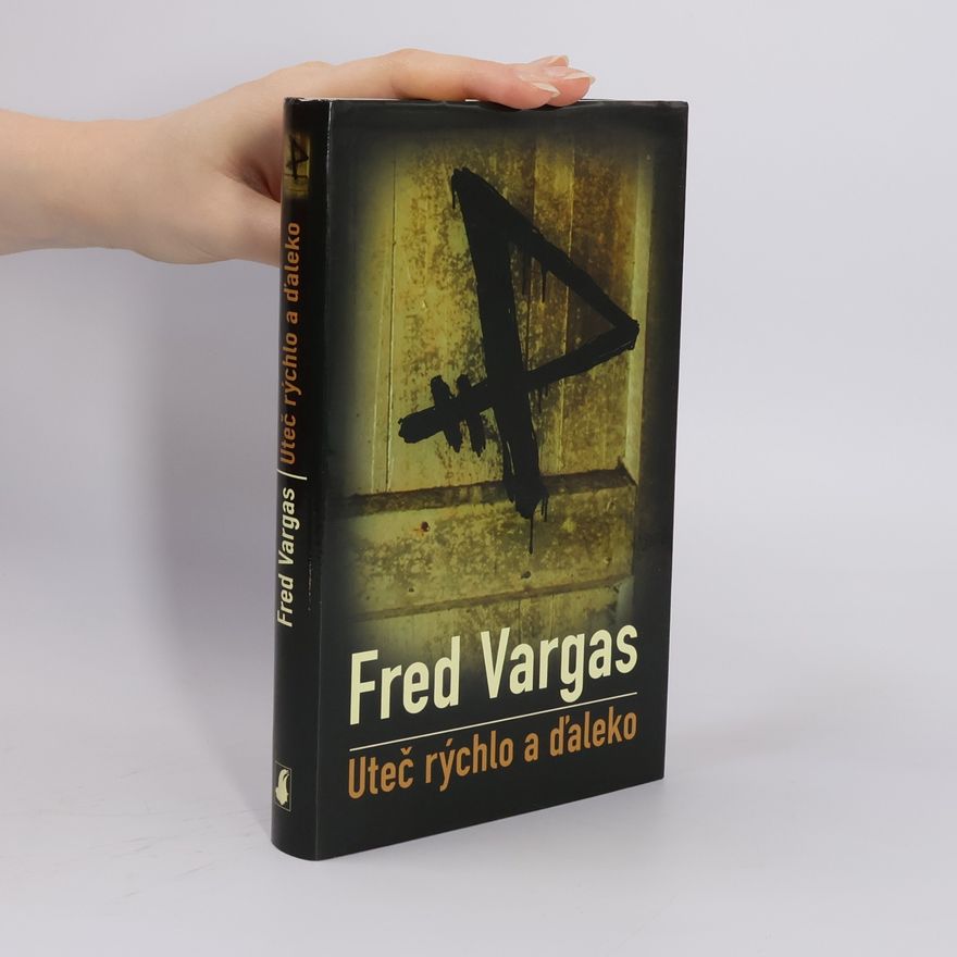 Fred Vargas Uteč rýchlo a ďaleko