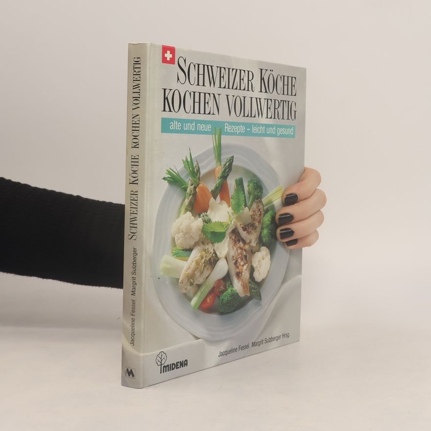 Autorenkollektiv Schweizer Köche kochen vollwertig
