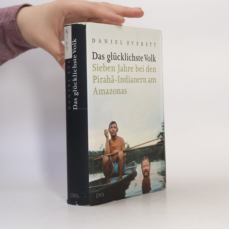 Daniel Everett Das glücklichste Volk