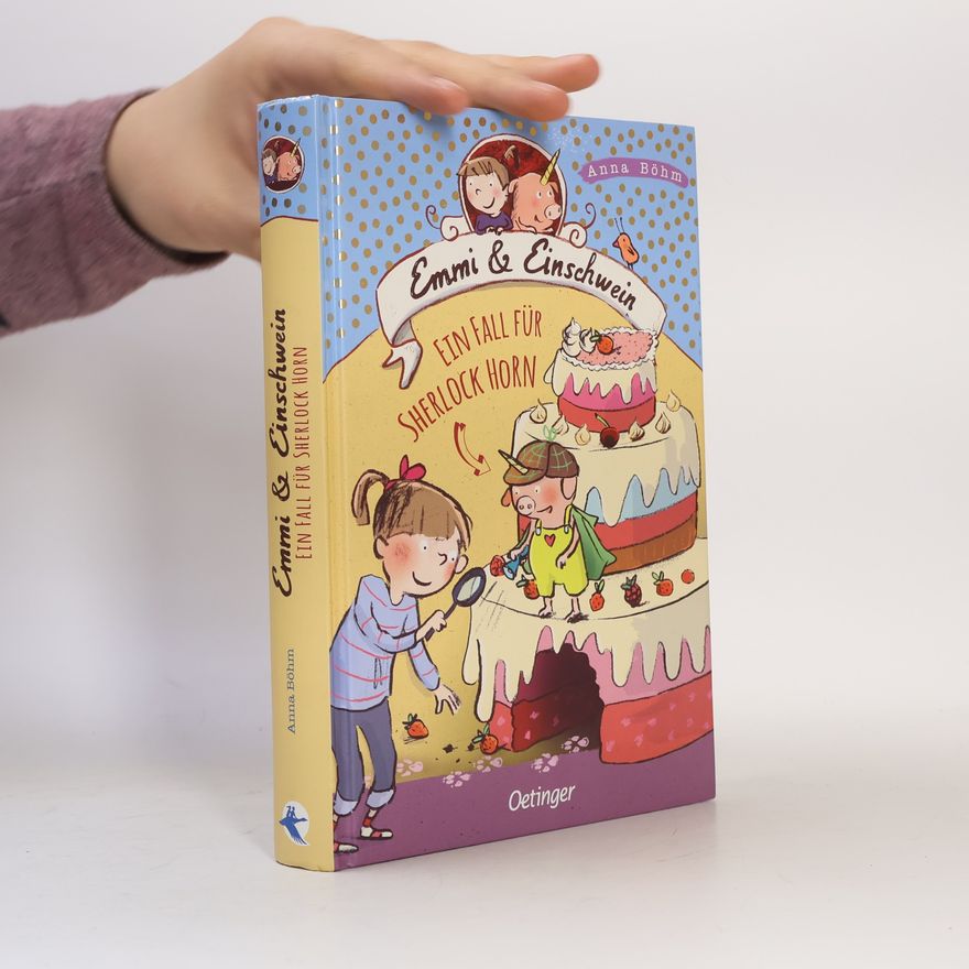 Anna Böhm Emmi und Einschwein - Ein Fall für Sherlock Horn!