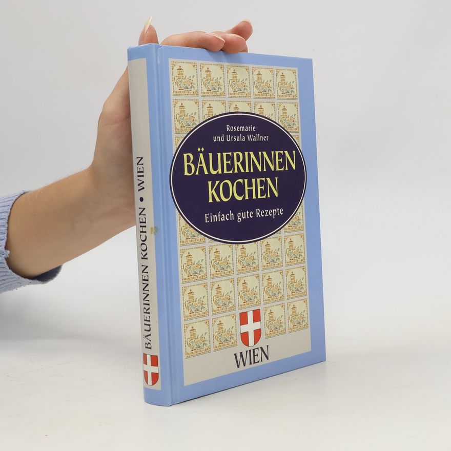 Ursula Wallner Bäuerinnen kochen. Wien